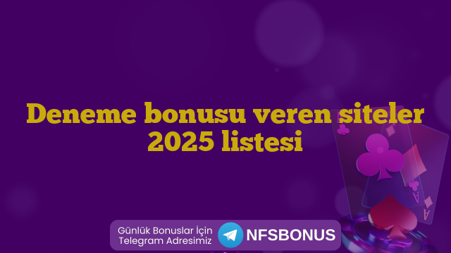 Deneme bonusu veren siteler 2025 listesi